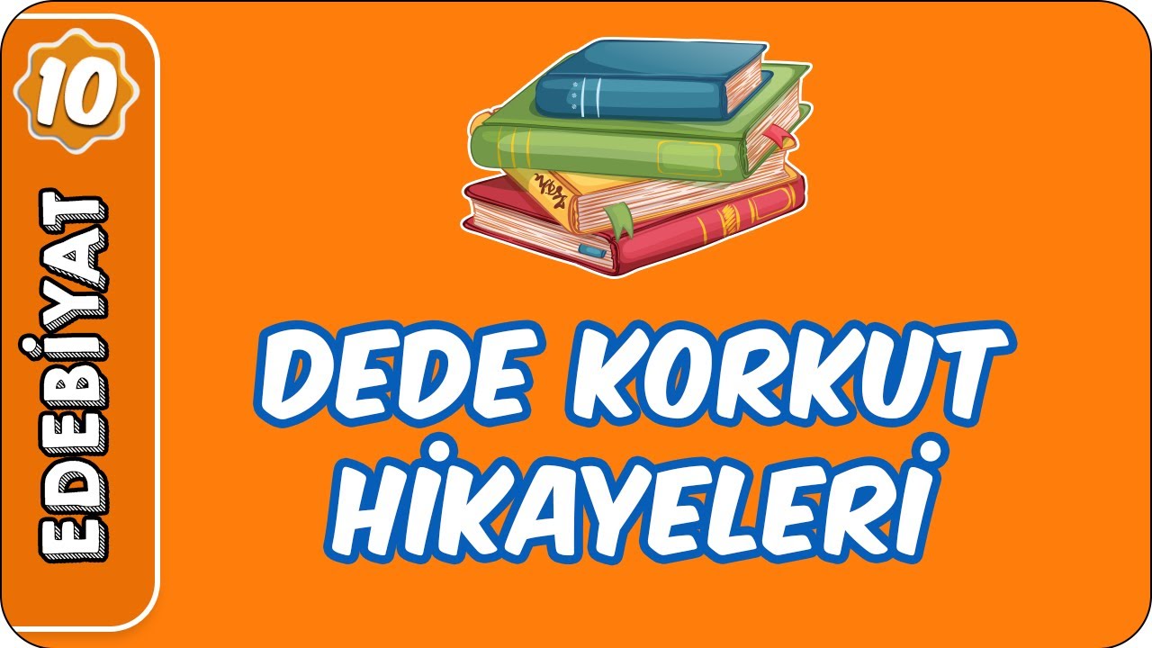 Dede Korkut Hikayeleri | 10. Sınıf Edebiyat - YouTube