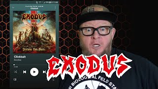 EXODUS - Clickbait (First Listen)