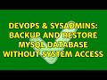 DevOps & SysAdmins: Backup and restore MySQL database without system access (3 Solutions!!)