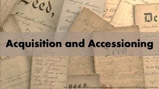 Acquisition and Accessioning