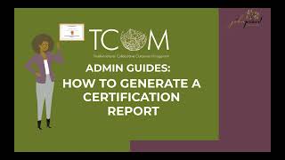 TCOM Training Admin Video #2 - How to Generate a Certification Report