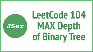 leetCode 104 - MAX Depth of Binary Tree | JSer - algorithm & JavaScript