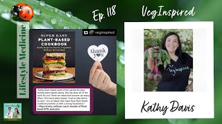 Super Easy Plant-Based Cookbook with Kathy Davis | Lifestyle Medicine Podcast Ep. 118
