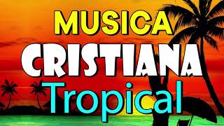 Cumbias Cristianas Alegres 2021 🙏 Cumbias Cristianas Tropical 🙏 LO MEJOR DE CUMBIAS CRISTIANAS 2021