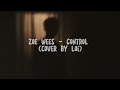 Zoe Wees - Control (Lyrics) cover by Loi