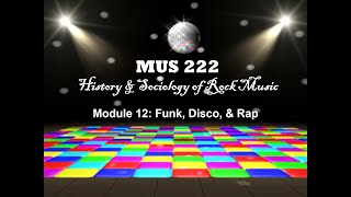 Module 12 Lecture:  Funk, Disco, & Rap