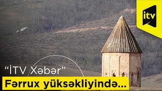 “İTV Xəbər” Fərrux yüksəkliyində…