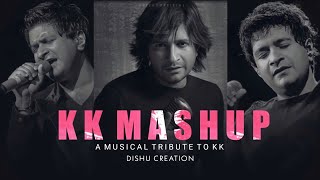 BEST OF KK MASHUP | Soulful Chillout | KK mashup song | Emraan Hashmi Mashup song | Dishu Creation