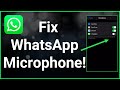 How To Fix WhatsApp Microphone Not Working