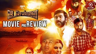 VADACHENNAI Pre Review | Dhanush | Vetri Maaran