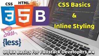 CSS Basics & Inline Styling | UI/UX Basics for Fullstack Developers #4 | Fullstack Basics