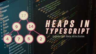 Build A Heap With Typescript (Typescript Data Structures)