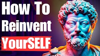 The Ultimate STOIC Guide To REINVENT YOURSELF IN 2024 with Stoicism