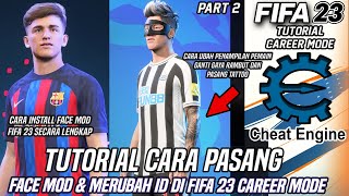 Tutorial Pasang Face Mod \u0026 Merubah ID Menggunakan Cheat Engine Di FIFA 23 #2 - FIFA 23 Tutorial