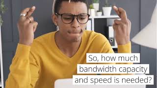 Bandwidth capacity vs. speed