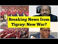 Breaking News from Tigray: New War??