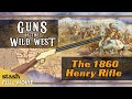 Guns of the Wild West: The 1860 Henry Rifle | Documentary | Full Movie | Military Historian