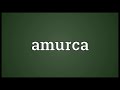 amurca meaning