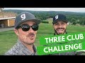 Three Club Challenge - Playing 9 Holes (WITH JUST 3 CLUBS)