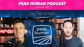 Are You Producing Maximum Energy From Your Diet? | Jay Feldman | Peak Human Podcast