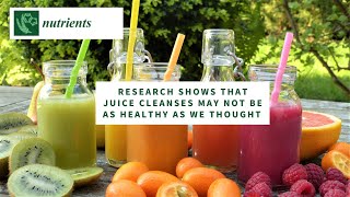 Research Shows that Juice Cleanses Are Not as Healthy as We Thought