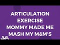 articulation vocal exercise mommy made me mash my m u0026m s