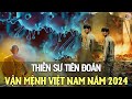 Thiền Sư Định Không  Gây Chấn Động Với LỜI TIÊN TRI Vận Mệnh VIỆT NAM 2024 - Vạn Cổ Tinh Hoa