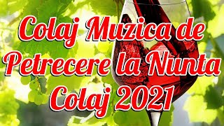 2021 NUNTA PETRECERE COLAJ MUZICA DE PETRECERE