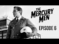 The Mercury Men: Episode 6