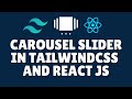 How to create carousel slider in Tailwind css and React js ?