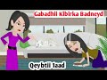 Gabadhii Kibirka Badneyd.||Qeybtii 1aad.#sheeko