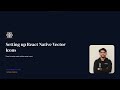 How to Setup React Native Vector Icons | Mastering React Native Vector Icons Setup