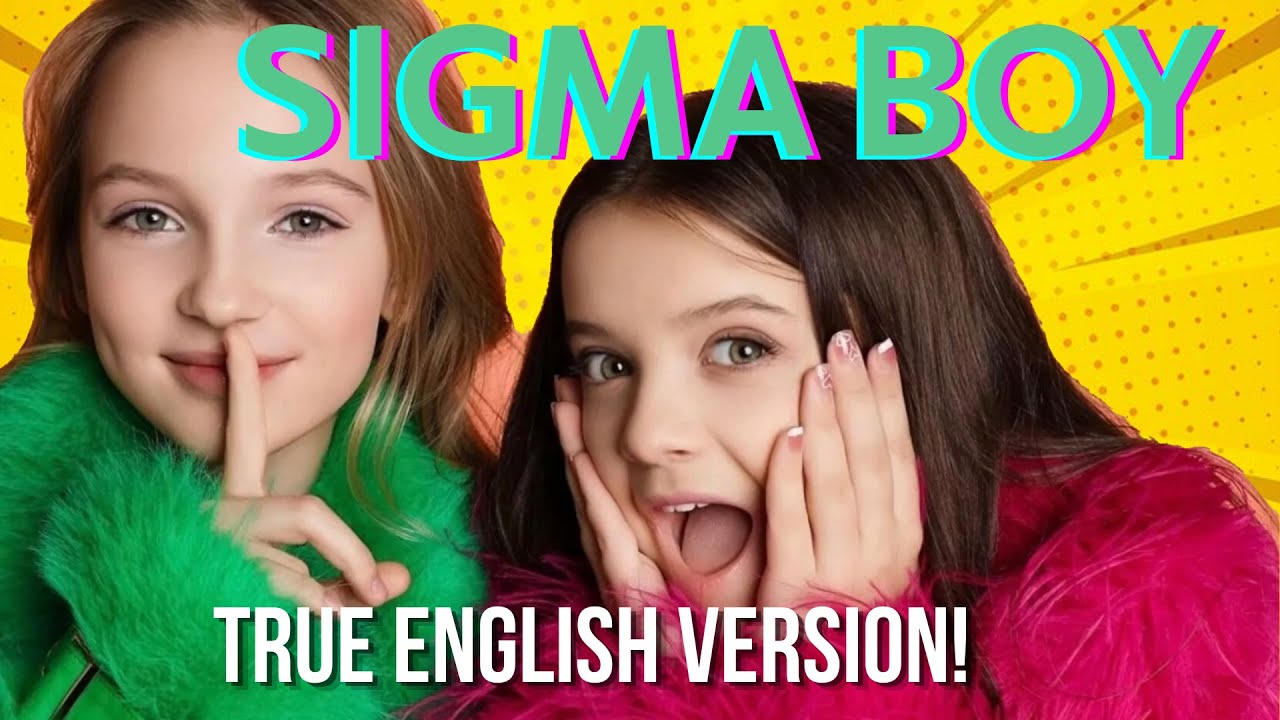 Sigma Boy True English Version Youtube
