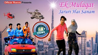 Ek Mulaqat Zaruri Hai Sanam | Sirf Tum | Heart Touching Love Story Sad Song 2021 | Official Romeo