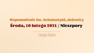 #Nieszpory | 10 lutego 2021 | Św. Scholastyki