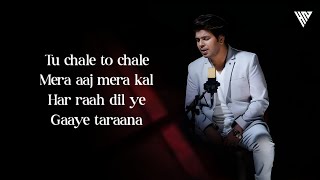 Chalta Rahe Tera Mera Milon Ka Yaarana | Ankit Tiwari | Tu Chale Toh Chale Mera Aaj Mera Kal