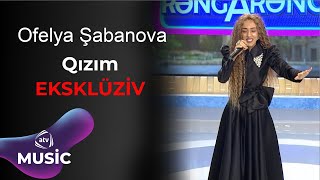 Ofelya Şabanova - Qızım / EKSKLÜZİV