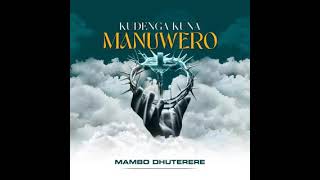 Mambo Dhuterere [ Kudenga Kuna Manuwere Album] 2024 Mixtape By Mr Sodza Ent