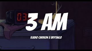 Eladio Carrión, Brytiago - 3 AM