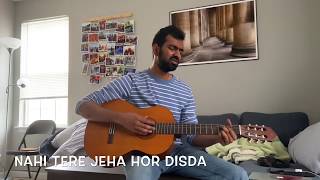 "Nahi tere jeha hor disda" acoustic cover by Aditya Menon.
