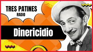 Dinericidio: La Tremenda Corte Tres Patines