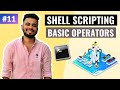 Basic Operators in Shell Scripting | Lecture #11 | Unix Shell Scripting Tutorial