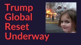 Trump Global Reset Underway