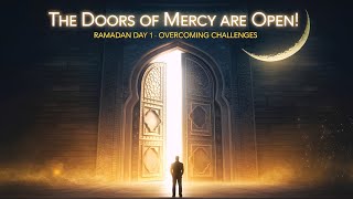 Ramadan Day 1: Overcoming Challenges & Seeking Allah’s Mercy - Mufti Menk | Islamic Lectures