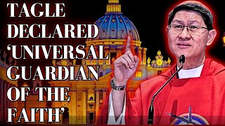 Shocking: Cardinal Tagle Declared ‘Universal Guardian of the Faith’ by the Church