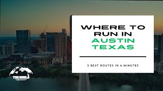 Where to Run in Austin, Texas - The 4 Minute Guide