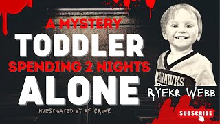 Ryker Webb: The Mysterious 3-Years Old Toddler Who Spent TWO NIGHTS ALONE in a Rickety Shed
