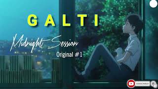 GALTI | JalRaj | Latest Hindi songs 2020 Original | Midnight Sessions | Lyrics