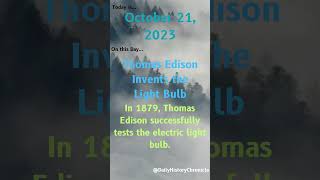 In History, October 21... Thomas Edison Invents the Light Bulb