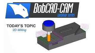 V31: 2D Milling - BobCAD-CAM Webinar Series